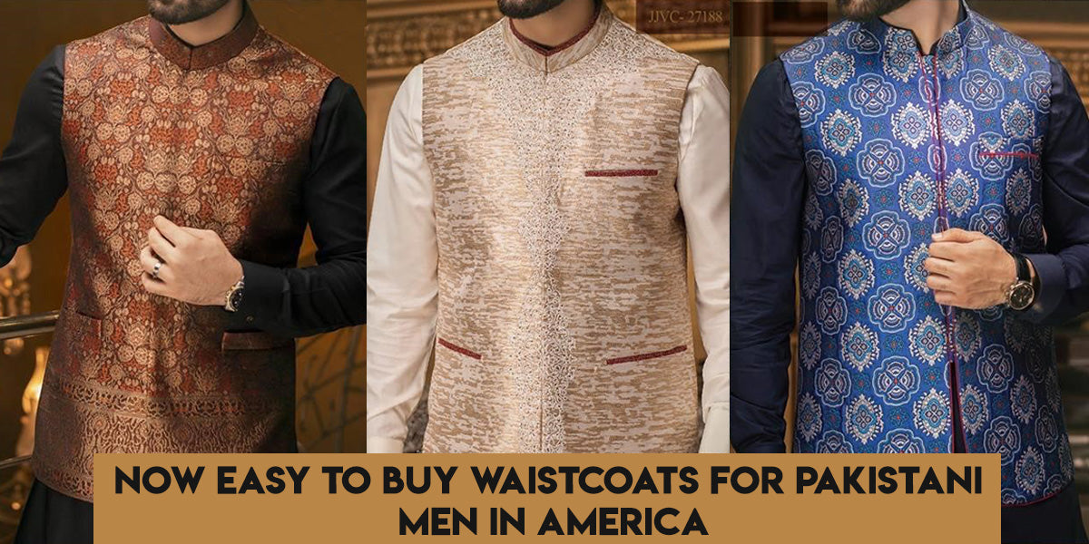 Now easy to buy Waistcoats for Pakistani Men in America Nameera by Farooq